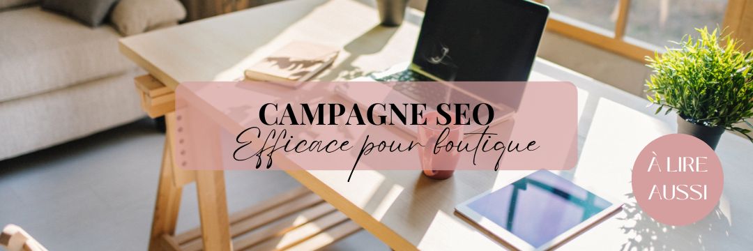 Campagne SEO efficace boutique